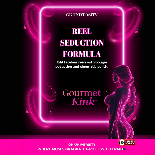GK University Practical Tool: Reel Seduction Formula